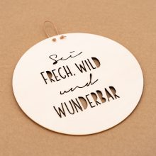 Herzboxx Holzschild Sei frech wild und wunderbar
