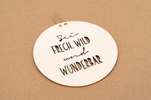 Herzboxx Holzschild Sei frech wild und wunderbar