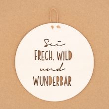Herzboxx Holzschild Sei frech wild und wunderbar