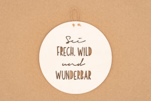 Herzboxx Holzschild Sei frech wild und wunderbar