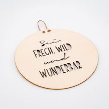 Herzboxx Holzschild Sei frech wild und wunderbar